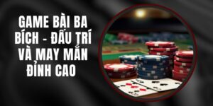 Game Bài Ba Bích - Đấu Trí Và May Mắn Đỉnh Cao